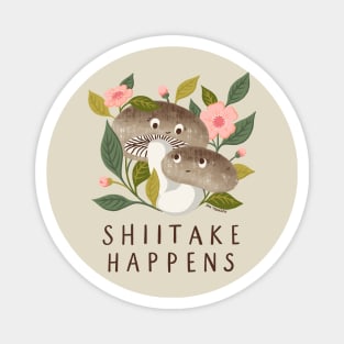 Shiitake Happens - Funny Mushroom Art Magnet